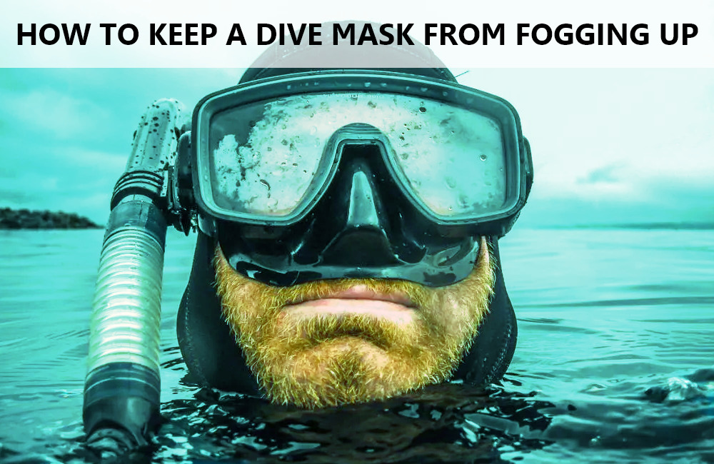 How to Keep A Dive Mask from Fogging Up