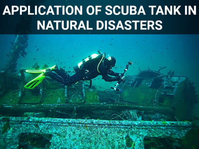 Application of Scuba Tank in Natural Disasters