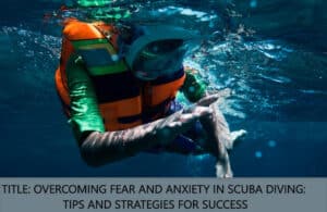 By following proper safety guidelines and engaging in comprehensive training, you can confidently overcome any fear or anxiety related to scuba diving.