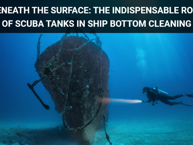 Beneath the Surface: The Indispensable Role of Scuba Tanks in Ship Bottom Cleaning 